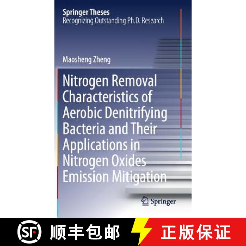 【3-4周达】Nitrogen Removal Characteristics of Aerobic Denitrifying Bacteria and Their Applications i... [9789811324314]