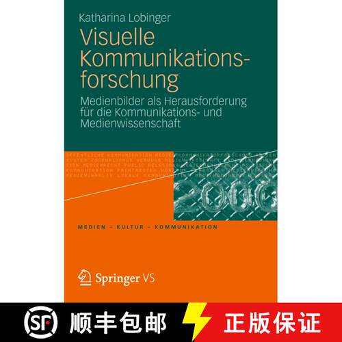 【3-4周达】Visuelle Kommunikationsforschung: Medienbilder als Herausforderung für die Kommunikations... [9783531181370]