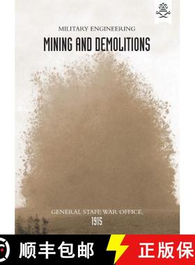 【3-4周达】Military Engineering Mining and Demolitions (General Staff, 1915) [9781783313747]
