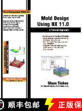 预订 Mold Design Using NX 11.0: A Tutorial Approach [9781942689812]