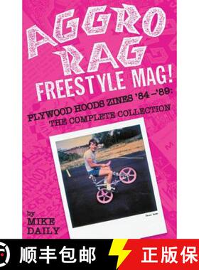 预订 Aggro Rag Freestyle Mag! Plywood Hoods Zines '84-'89: The Complete Collection [9780964233928]