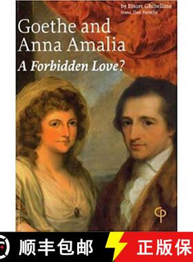 【3-4周达】Goethe and Anna Amalia: A Forbidden Love? : Translated from the German by Dan Farrelly [9781904505242]