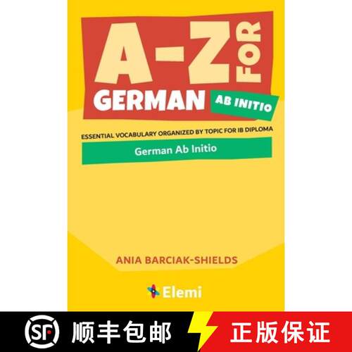 【3-4周达】A-Z for German Ab Initio: Essential vocabulary organized by topic for IB Diploma [9781739467067]