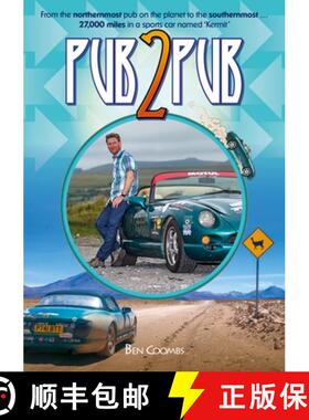 【3-4周达】Pub2pub: From the Northernmost Bar on the Planet to the Southernmost ... 27,000 Miles in a... [9781787113602]