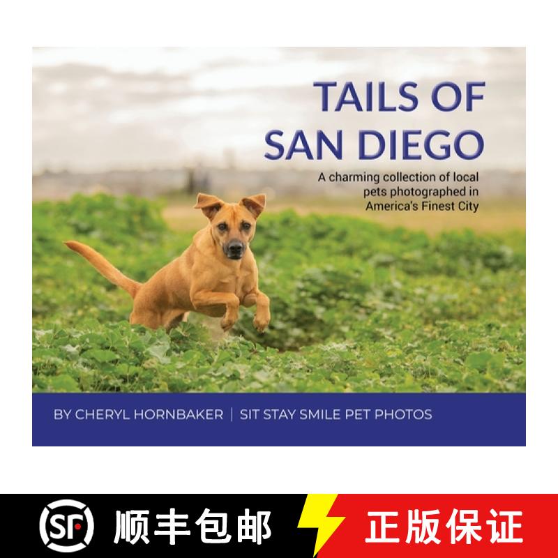 【3-4周达】Tails of San Diego: A charming collection of local pets photographed in America's Finest City [9798989275212]