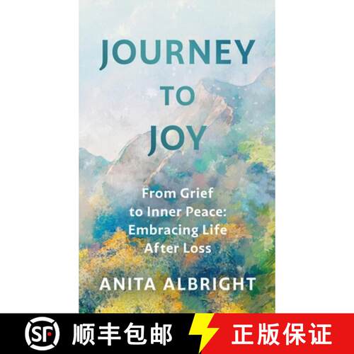 【3-4周达】精装 Journey to Joy: From Grief to Inner Peace: Embracing Life After Loss [9798998549014]