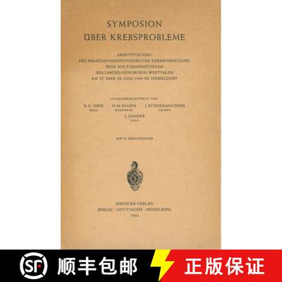 【3-4周达】Symposion UEber Krebsprobleme: Arbeitstagung Des Beratungsausschusses Fur Krebsforschung B... [9783540027560]