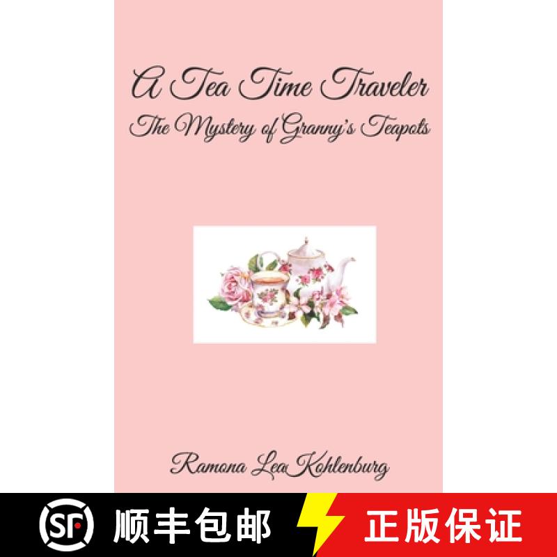 【3-4周达】A Tea Time Traveler: The Mystery of Granny's Teapots [9780961786717]