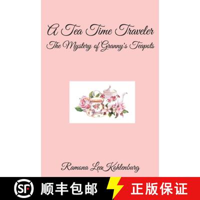 【3-4周达】A Tea Time Traveler: The Mystery of Granny's Teapots [9780961786717]
