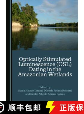 预订 Optically Stimulated Luminescence (Osl) Dating in the Amazonian Wetlands [9781527554306]
