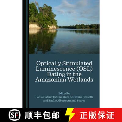 预订 Optically Stimulated Luminescence (Osl) Dating in the Amazonian Wetlands [9781527554306]