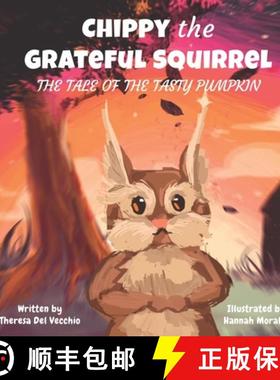 【3-4周达】Chippy the Grateful Squirrel: The Tale of the Tasty Pumpkin [9798988109839]
