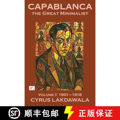 【3-4周达】Capablanca the Great Minimalist - Volume I: 1901-1918 [9781916839502]