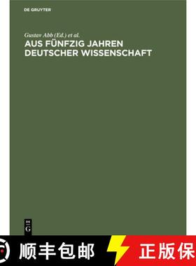 【3-4周达】Aus Funfzig Jahren Deutscher Wissenschaft : Die Entwicklung Ihrer Fachgebiete in Einzeldar... [9783486763652]