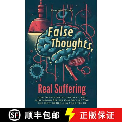 【3-4周达】False Thoughts, Real Suffering: How Overthinking, Anxiety, and Misleading Beliefs Can Dece... [9786500940107]