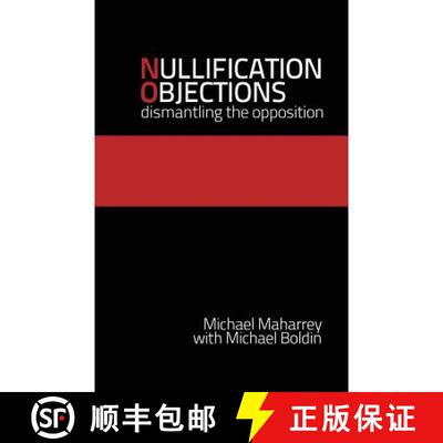 【3-4周达】Nullification Objections: Dismantling the Opposition [9780615833422]