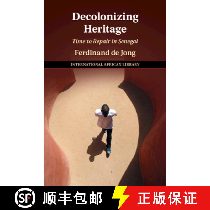 【3-4周达】Decolonizing Heritage: Time to Repair in Senegal [9781316514535]