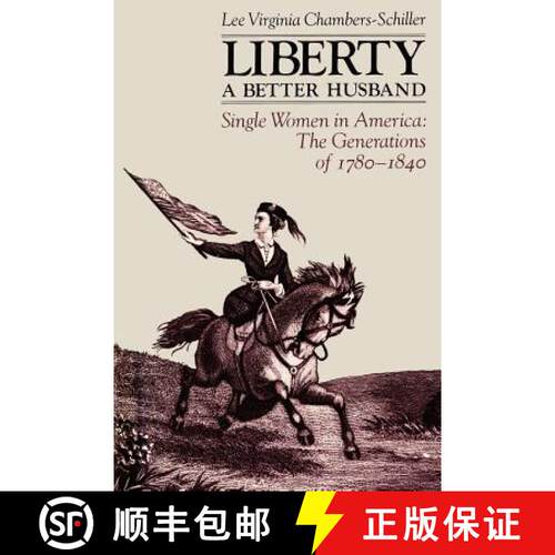【3-4周达】精装 Liberty A Better Husband – Single Women in America: The Generations of 1780–1840 [9780300039221]