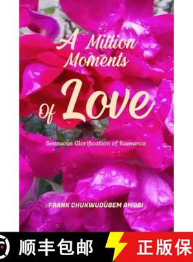 预订 A Million Moments of Love: Sensuous Glorification of Romance [9798218590604]