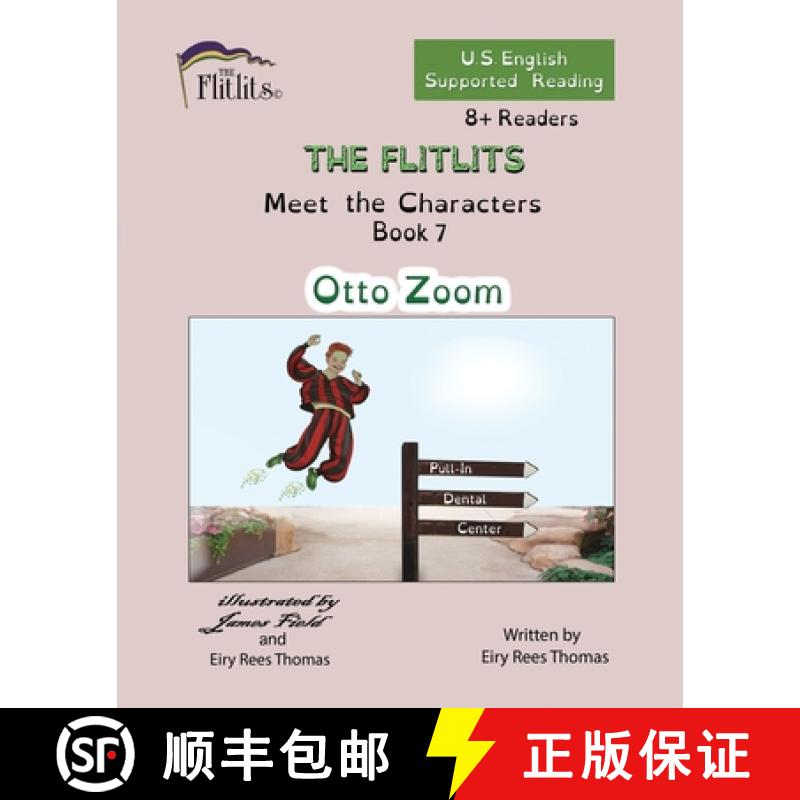 【3-4周达】THE FLITLITS, Meet the Characters, Book 7, Otto Zoom, 8+Readers, U.S. English, Supported R... [9781916778894]