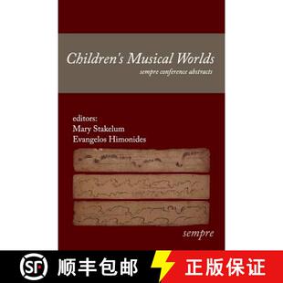 【3-4周达】Children's Musical Worlds: sempre conference abstracts [9781905351305]