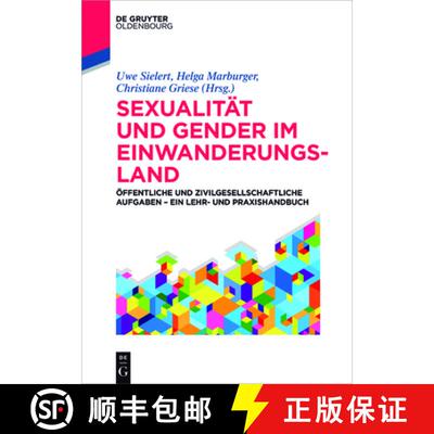 【3-4周达】Sexualität und Gender im Einwanderungsland：Öffentliche und zivilgesellschaftliche Aufga... [9783110518344]