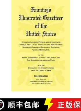 预订 Fanning's Illustrated Gazetteer of the United States, giving the location, physical aspect, moun... [9781556133718]