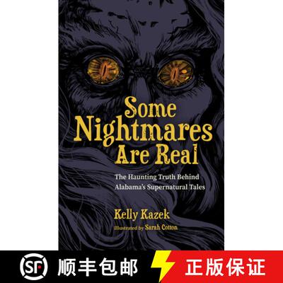 【3-4周达】Some Nightmares Are Real: The Haunting Truth Behind Alabama's Supernatural Tales [9780817322007]