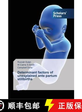 预订 Determinant factors of unexplained ante partum stillbirths [9783639510997]