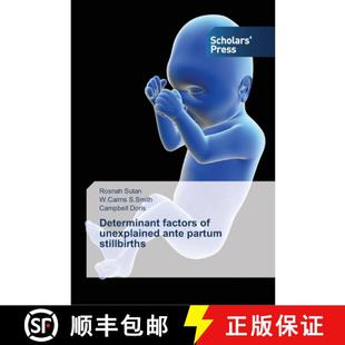 预订 Determinant factors of unexplained ante partum stillbirths [9783639510997]