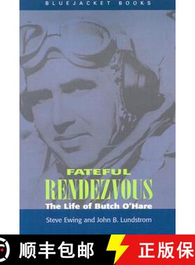 【3-4周达】Fateful Rendezvous : The Life of Butch O'Hare [9781591142492]