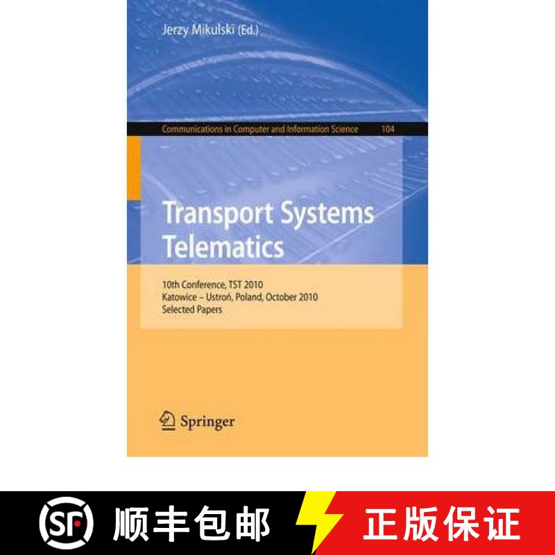 【3-4周达】Transport Systems Telematics: 10th Conference, Tst 2010, Katowice - Ustron, Poland, Octobe... [9783642164712]