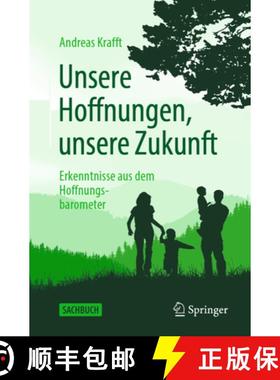 【3-4周达】Unsere Hoffnungen, Unsere Zukunft: Erkenntnisse Aus Dem Hoffnungsbarometer [9783662642887]