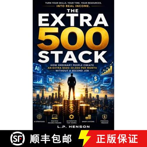 【3-4周达】精装 The Extra 500 Stack: How Ordinary People Create An Extra $500-$1,000 Per Month Withou... [9798240973147]
