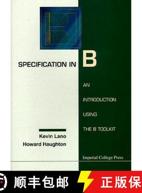 【3-4周达】Specification in B: An Introduction Using the B Toolkit [9781860940187]