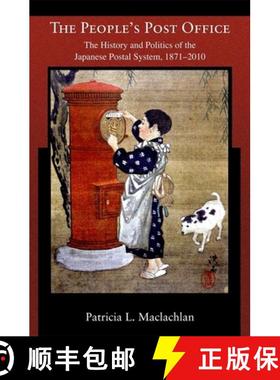 【3-4周达】The Peoples Post Office – The History and Politics of the Japanese Postal System, 1871–2010 [9780674062450]