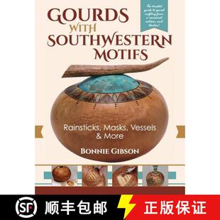 【3-4周达】Gourds with Southwestern Motifs: Rainsticks, Masks, Vessels & More [9781635618037]