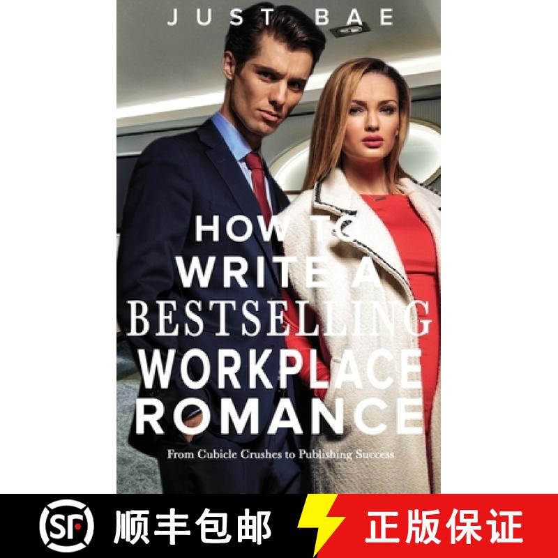 【3-4周达】How to Write a Bestselling Workplace Romance: From Cubicle Crushes to Publishing Success [9781925988932]
