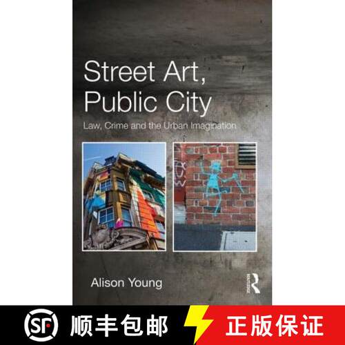 【3-4周达】精装 Street Art, Public City: Law, Crime and the Urban Imagination [9780415538695]