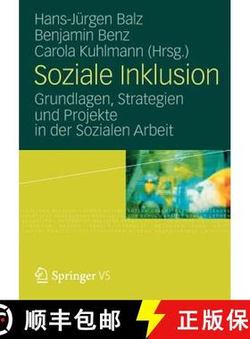 【3-4周达】Soziale Inklusion : Grundlagen, Strategien und Projekte in der Sozialen Arbeit [9783531185576]