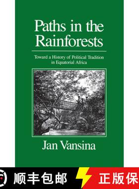 预订 Paths in the Rainforests – Toward a History of Political Tradition in Equatorial Africa [9780299125745]