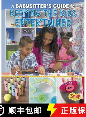 预订 A Babysitter's Guide to Keeping the Kids Entertained [9781515736646]