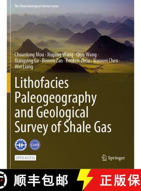 【3-4周达】Lithofacies Paleogeography and Geological Survey of Shale Gas [9789811988639]