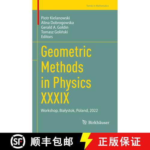 【3-4周达】精装 Geometric Methods in Physics XXXIX : Workshop, Bialystok, Poland, 2022 [9783031302831]