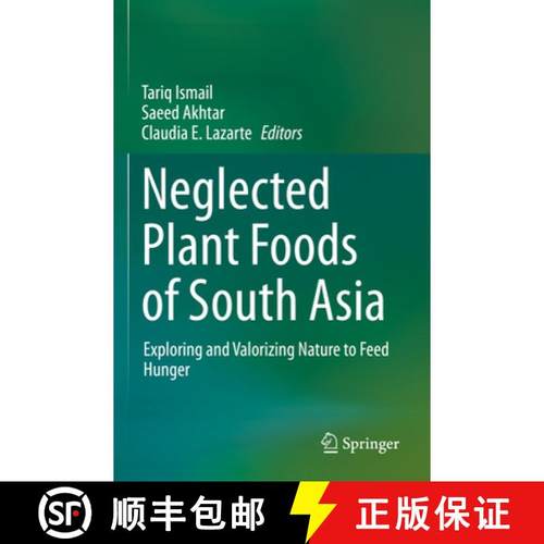 【3-4周达】Neglected Plant Foods of South Asia: Exploring and Valorizing Nature to Feed Hunger [9783031370793]