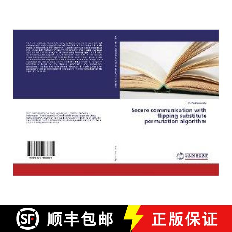 预订 Secure communication with flipping substitute permutation algorithm [9786202063838]