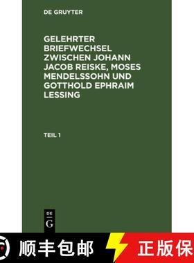 预订 Gelehrter Briefwechsel Zwischen Johann Jacob Reiske, Moses Mendelssohn Und Gotthold Ephraim Less... [9783112462096]