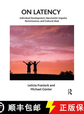【3-4周达】On Latency: Individual Development, Narcissistic Impulse Reminiscence, and Cultural Ideal [9781855757400]