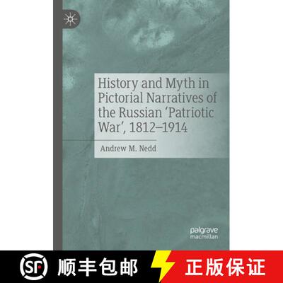 【3-4周达】History and Myth in Pictorial Narratives of the Russian 'Patriotic War', 1812-1914 [9783031603372]