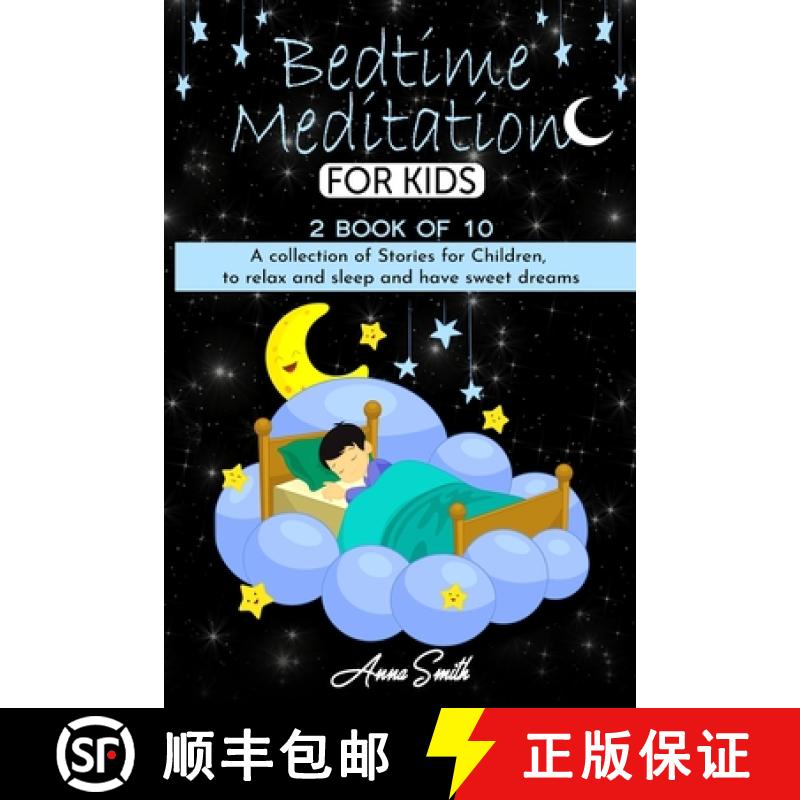 【3-4周达】Bedtime Meditation: A collection of stories for children, to relax and sleep and have swee... [9781802268195]